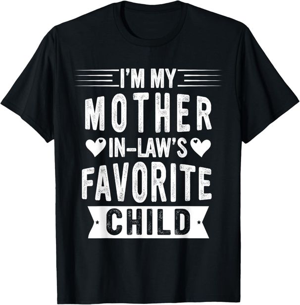 100% Algodón Soy El Favorito De Mi Suegra Niño Divertido Padre Hombre Mujer Camiseta_viptrois.com