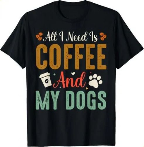 T-shirtall 2026 I Need Is Coffee And My Dogs T-shirt Gift Unisex_viptrois.com