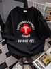 Emotional Support Hu Do Not Pet Service Dog Love Humor T Shirt S 3XL Fashion Breathable Comfortable Slightly Streetwear Designer Clothes Summer_viptrois.com