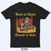 Born To Quest Forced To Rest T-Shirt Mens Womens Tees Top_viptrois.com