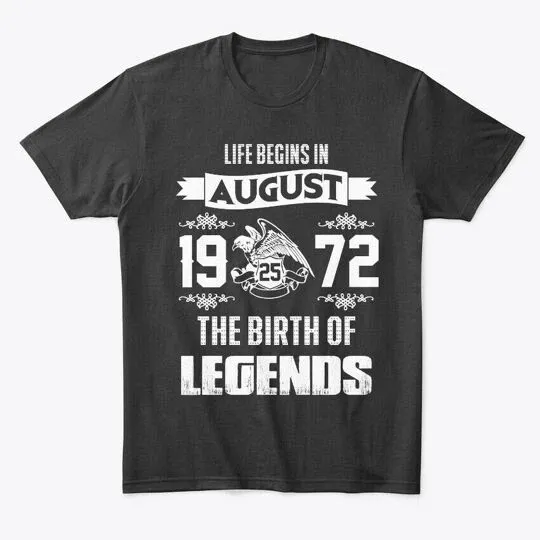 Legend Born In August 25th 1972 Premium T-Shirt Mens Womens Tees Top Made In The USA Size S To 5XL_viptrois.com