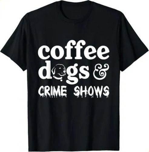 T-shirtcoffee 2026 Dogs Crime Shows Funny Coffee Dog Lovers Hallo_viptrois.com