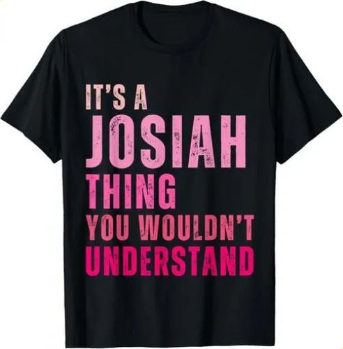 T-shirts: A Thing You 2026 Wouldn't Understand Josiah Vi_viptrois.com