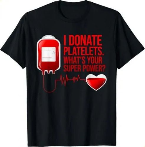 T-shirti Donate Platelets_ What_s 2026 Your Superpower_ Blood Don_viptrois.com
