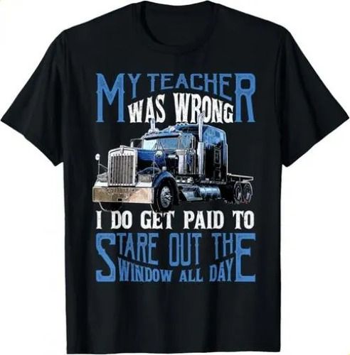 T-shirtmy Teacher Was Wrong Trucker Gift Funny 2026 Truck Driver_viptrois.com
