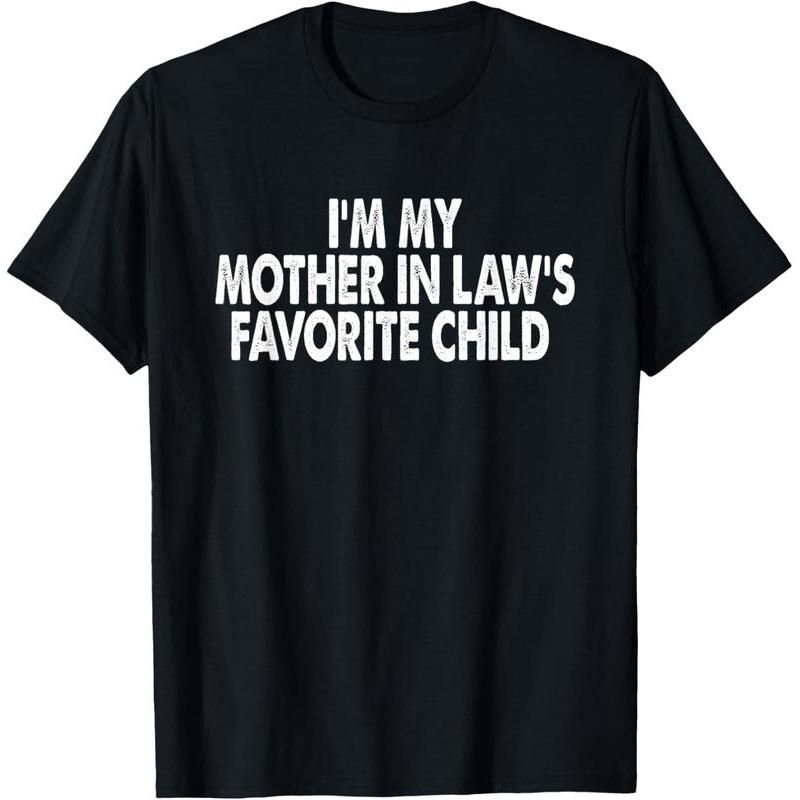 100% Algodón Soy El Niño Favorito De Mi Suegra Camiseta Divertida Para Padres Hombres Mujeres Impresa_viptrois.com