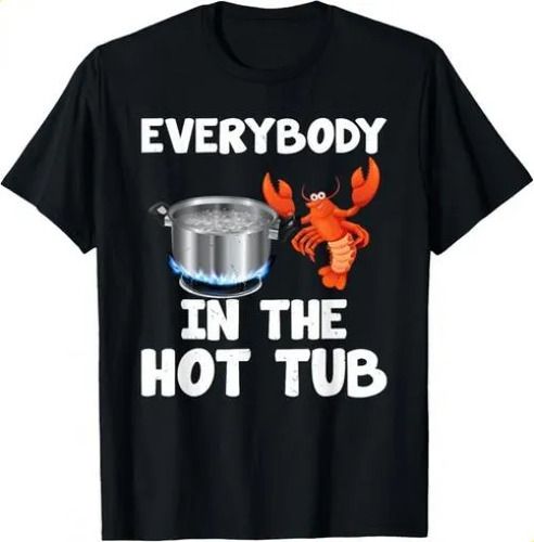 T-shirtcrawfish Boil Funny Crayfish Everybody 2026 In The Hot Tub_viptrois.com