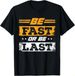 T-shirtfunny Fast Or Be Last Drag Racing 2026 Race Drifting Ca_viptrois.com