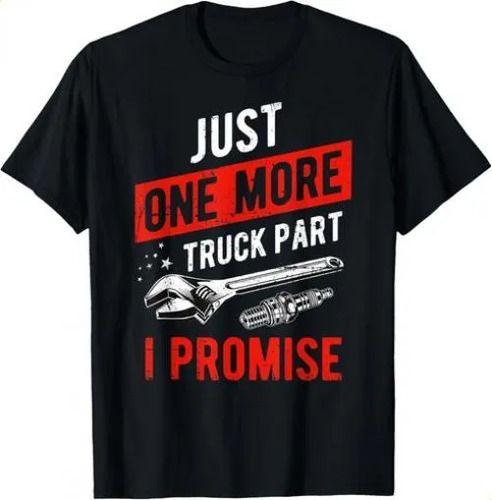 T-shirtjust One More Truck Part I Promise 2026 T-shirt Gift Unise_viptrois.com