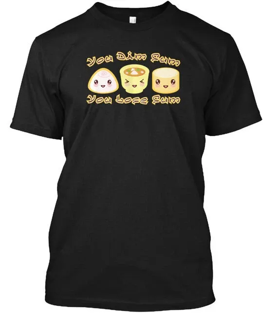 You Dim Sum You Lose Sum Funny Food T-Shirt Mens Womens Tees Top Made In The USA Size S To 5XL_viptrois.com