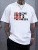 Dad In The Streets Daddy In The Sheets Apparel T-Shirt Graphic Breathable Designer Clothes Top For Everyday Wear Soft Streetwear Slightly Unisex_viptrois.com