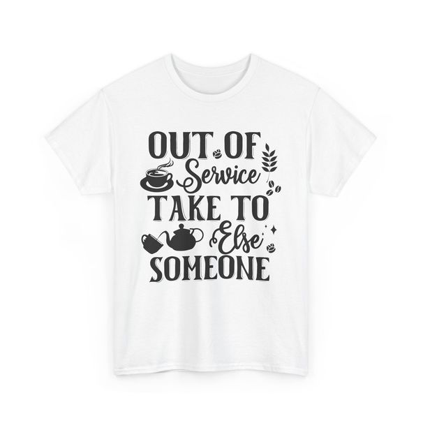 Coffee Mode On T-Shirt Mens Womens Tees Top | Out Of Service Take To Someone Else Coffee T-Shirt Mens Womens Tees Top_viptrois.com
