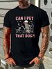 Can I Pet That Dog Funny Skeleton Halloween Costume T-Shirt Print Round Neck Short Sleeve Slightly Top For Everyday Wear Breathable Unisex Stylish Streetwear Fashion Female Casual Comfortable Versatile Summer Designer Clothes Women_viptrois.com