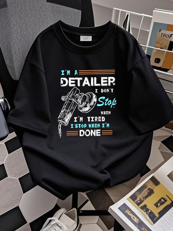 I'm A Car Detailer I Don't Stop When I'm Tired Auto Detailing T-Shirt Unisex NEW Comfortable Casual Designer Clothes Summer Breathable Graphic_viptrois.com