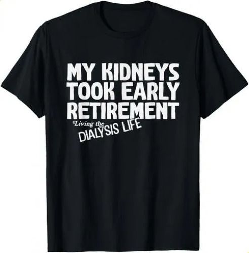 T-shirtt-shirtfunny Dialysis T-he Swing Fshirt My Kidneys Took Early_viptrois.com