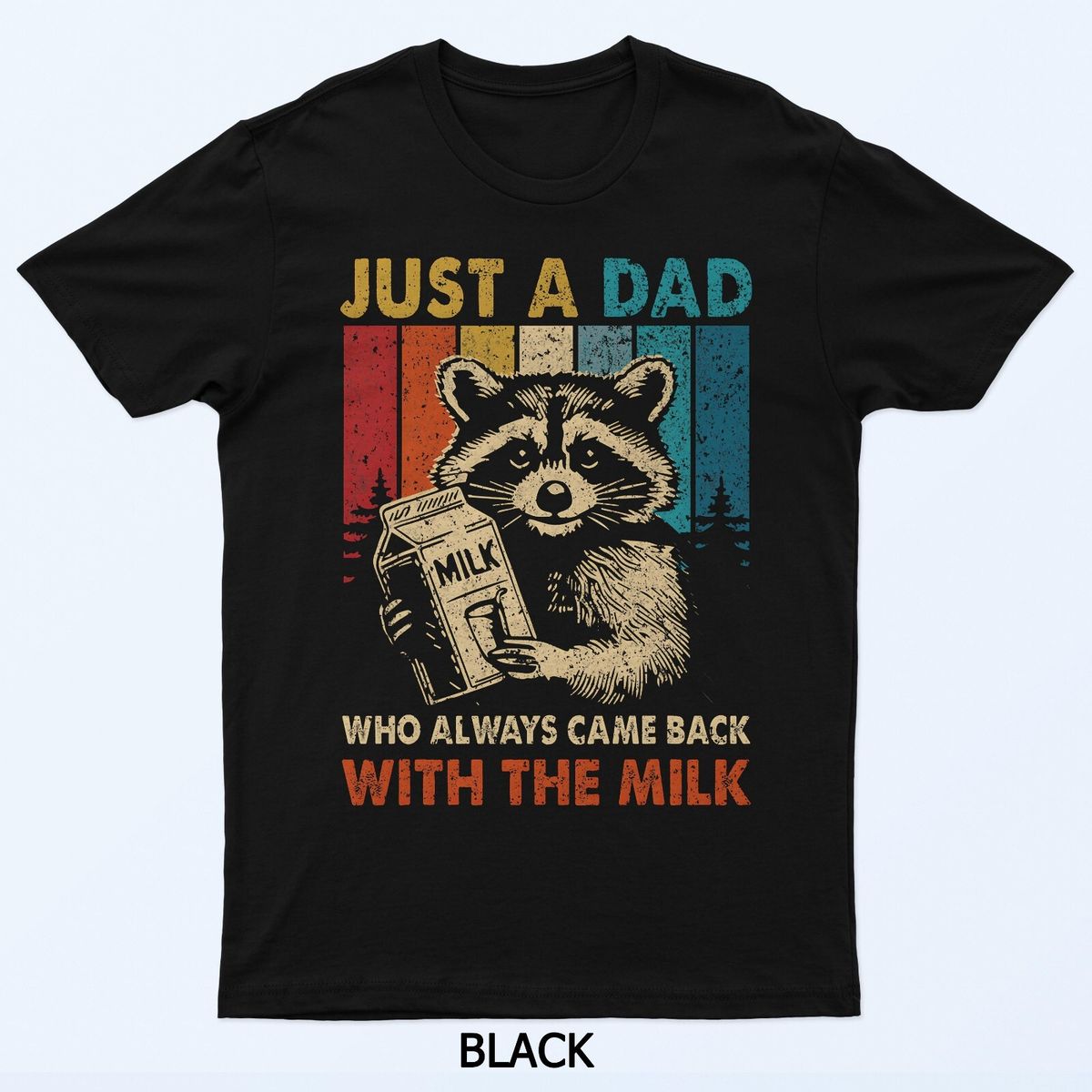 Just A Dad Who Always Came Back With The Milk Fathers Day T-Shirt Mens Womens Tees Top_viptrois.com