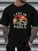 NEW! I Pee In Pools, Sarcastic Sayings For Pools Lovers Retro T-Shirt Fashion Top For Everyday Wear Summer Homme Stretched Soft Graphic Breathable_viptrois.com