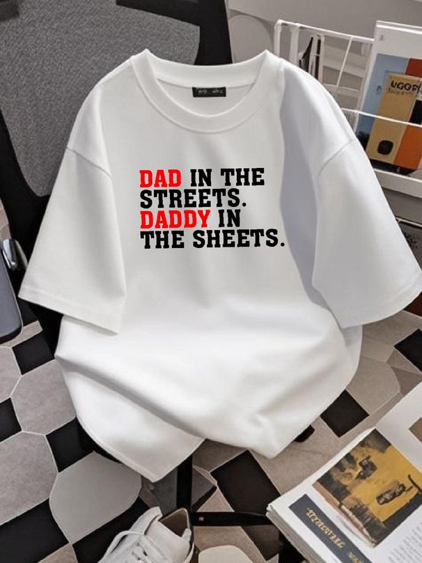 Dad In The Streets Daddy In The Sheets Apparel T-Shirt Graphic Breathable Designer Clothes Top For Everyday Wear Soft Streetwear Slightly Unisex_viptrois.com