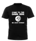 Come To The Dark Side We Have Cookies TSHIRT Sci Fi Funny Birthday Gift All Size_viptrois.com