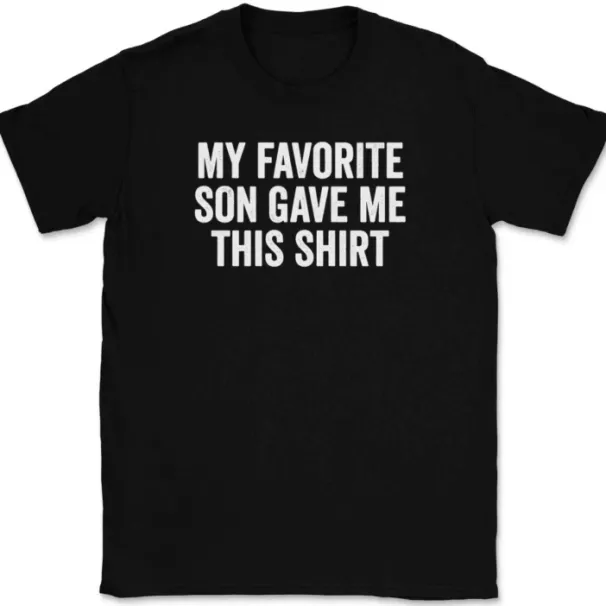 My Favorite Son Gave Me This Shirt T-Shirt Mens Womens Tees Top Tee Funny Mothers Fathers Day Gift_viptrois.com