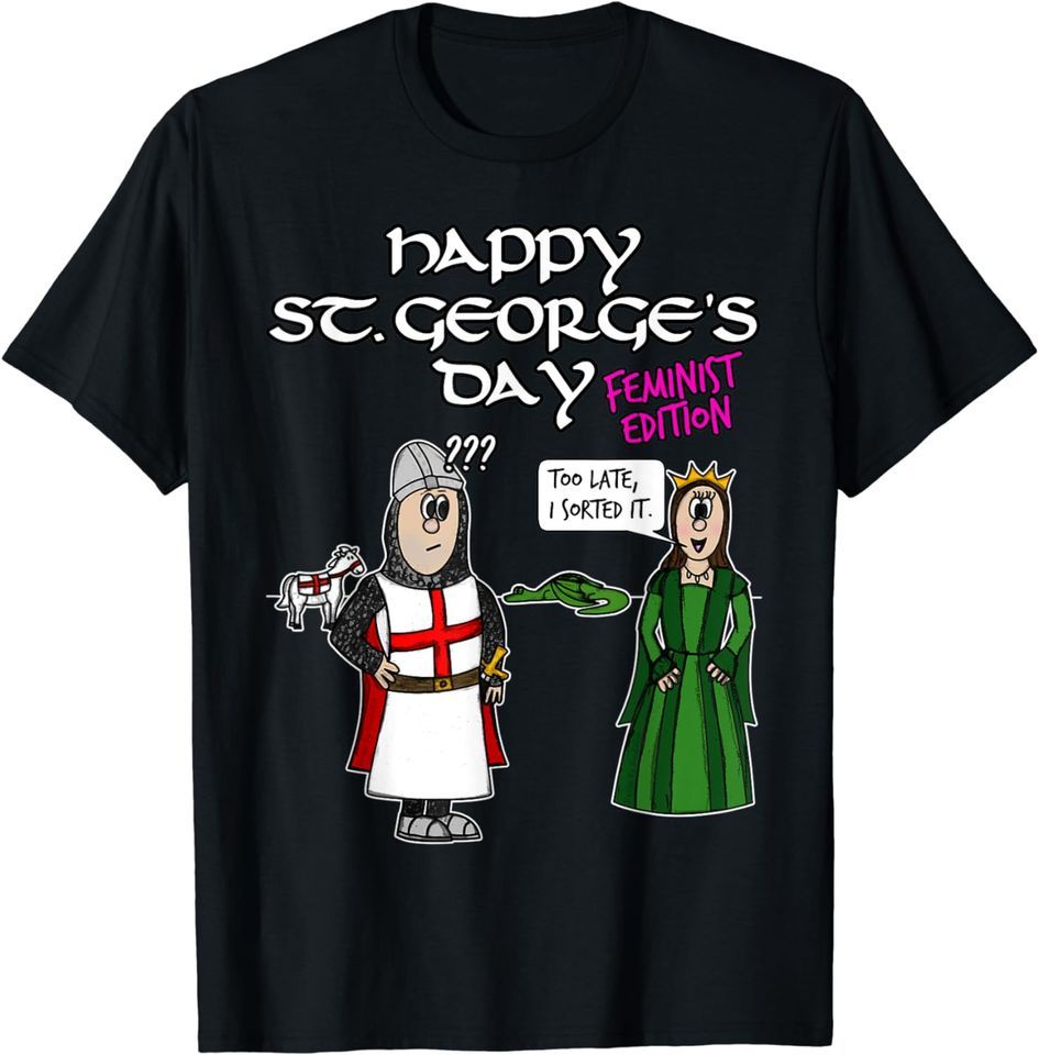 St Georges Day George Dragon Princess Feminist Edition Funny T-Shirt Mens Womens Tees Top Classic T-Shirt Mens Womens Tees Top_viptrois.com