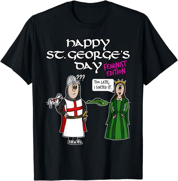 St Georges Day George Dragon Princess Feminist Edition Funny T-Shirt Mens Womens Tees Top Classic T-Shirt Mens Womens Tees Top_viptrois.com