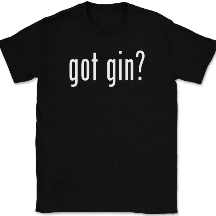 Got Gin T-Shirt Mens Womens Tees Top Tee Funny Drinking Party Bar Gift_viptrois.com