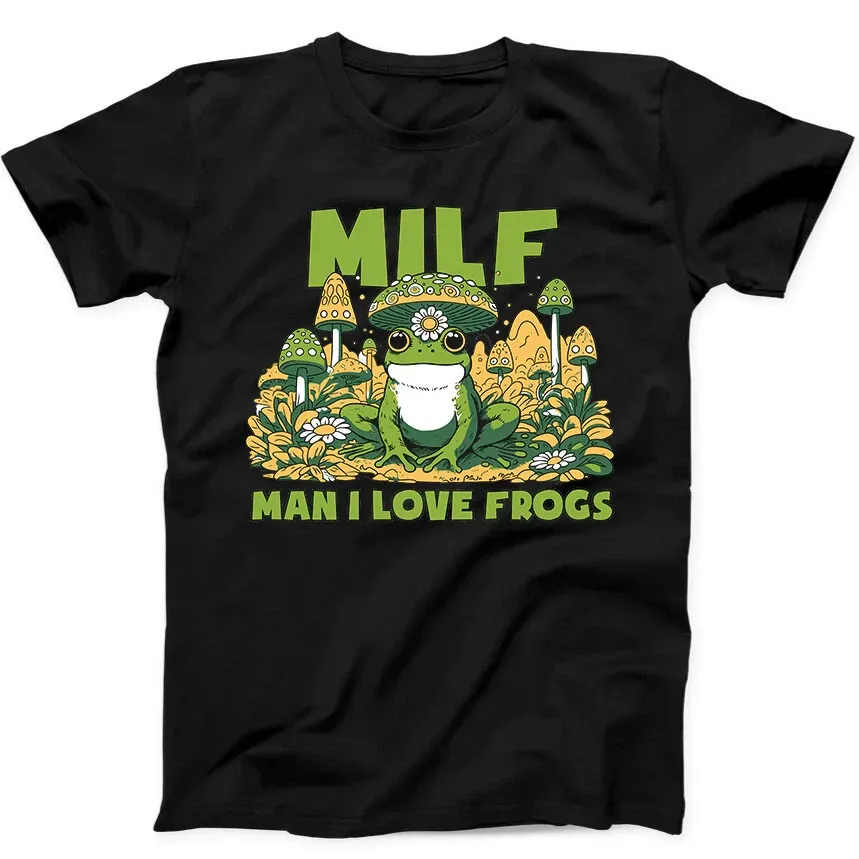 Man I Love Frogs MILF Mushrooms Cute Funny Gift Tee Black T Shirt Mens Womens Tees Top 296_viptrois.com