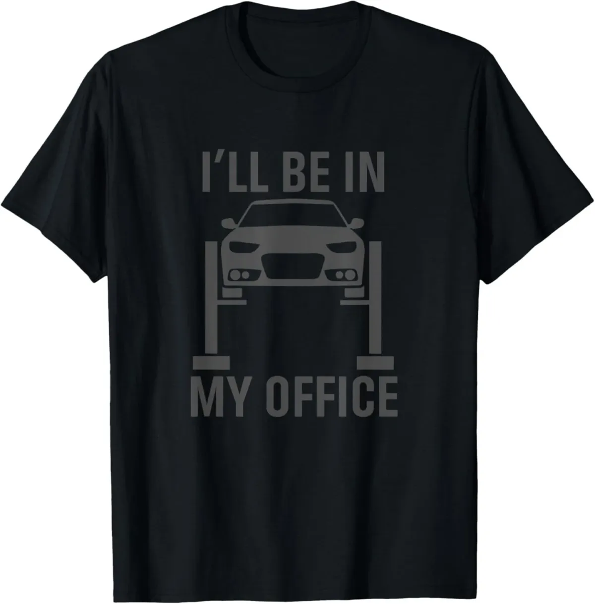I'll Be In My Office Garage Car Mechanics Gift T-Shirt Mens Womens Tees Top_viptrois.com