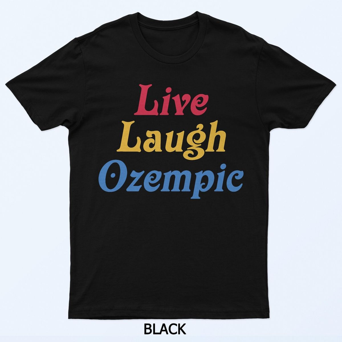 Live Laugh Ozempic Vintage Design T-Shirt Mens Womens Tees Top_viptrois.com