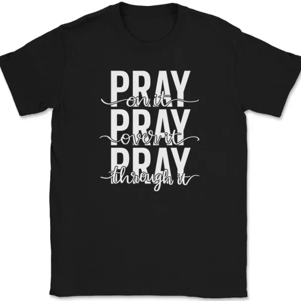 Pray On It Over It Through It T-Shirt Mens Womens Tees Top Christian Jesus Praise Worship God Tee_viptrois.com