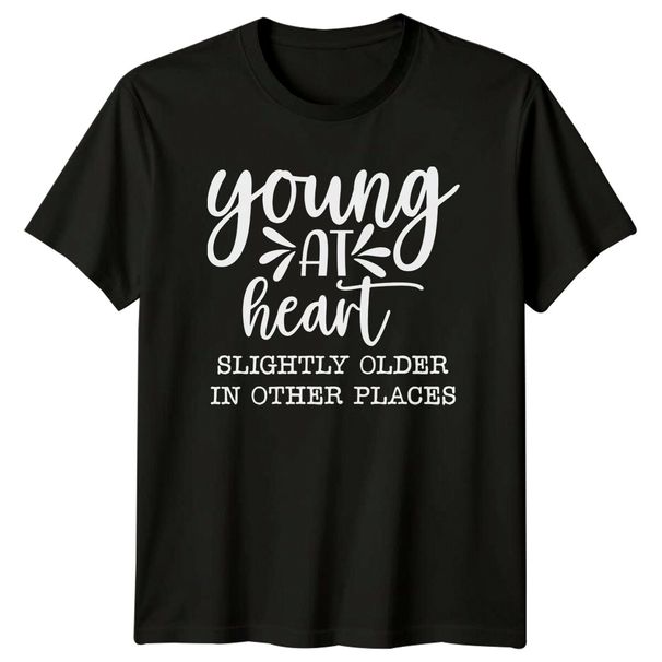 Young At Heart Slightly Older In Other Places Funny Graphic T-Shirt Mens Womens Tees Top_viptrois.com