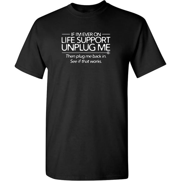 Si Alguna Vez Estoy Soporte Vital, Desconéctame Camiseta Gráfica Novedosa Sarcástica Y Divertida Hecha En EE. UU._viptrois.com