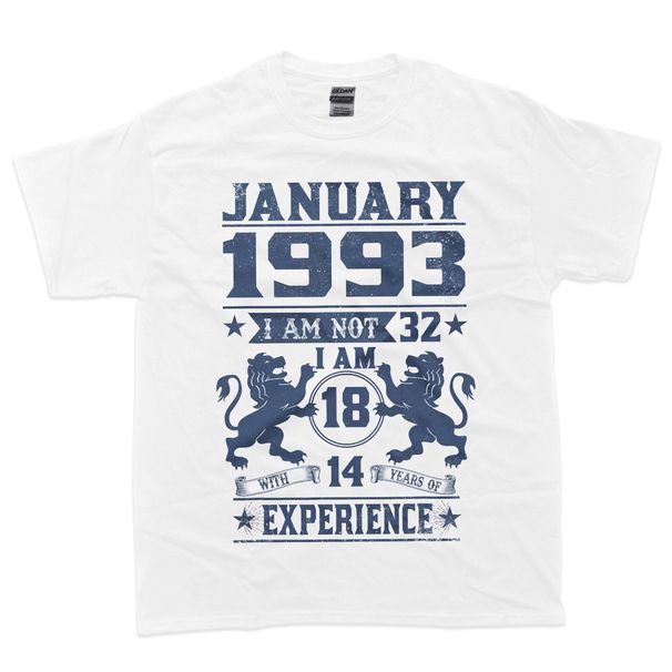 January 1993 I Am Not 32 I'm 18 With 14 Year Of Experience T-Shirt Mens Womens Tees Top_viptrois.com