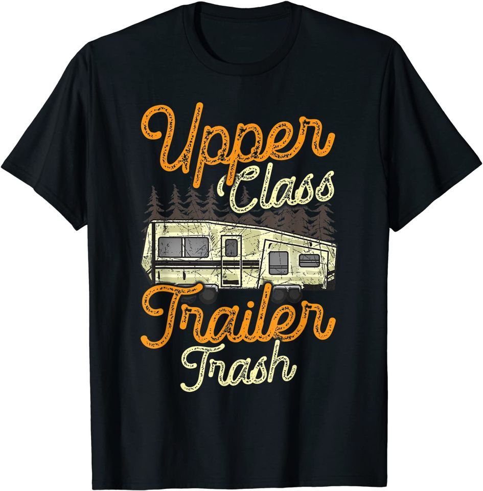 Retro Vintage Upper Class Trailer Trash Funny T-Shirt Mens Womens Tees Top Classic T-Shirt Mens Womens Tees Top_viptrois.com