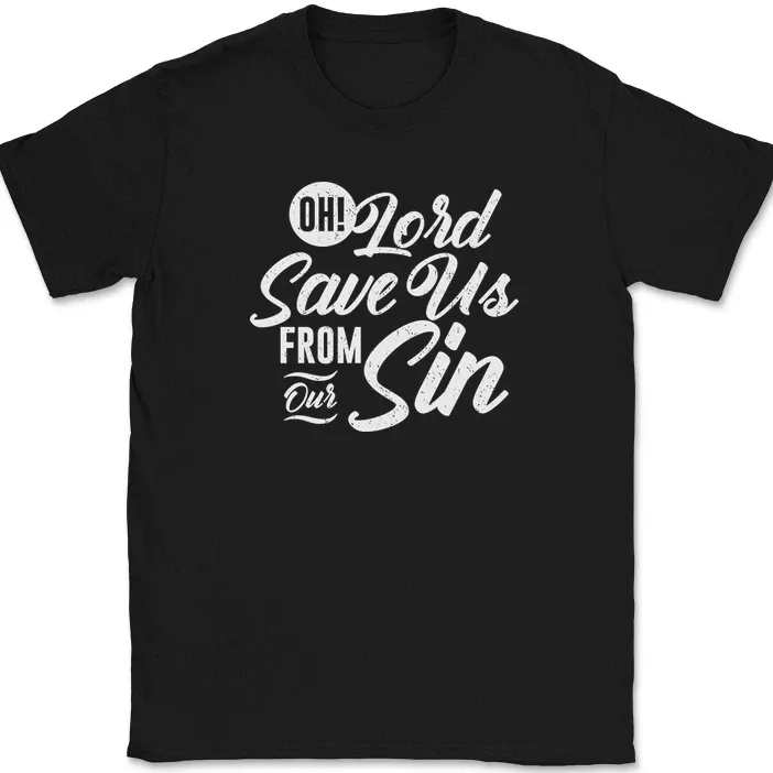 Oh Lord Save Us From Our Sin T-Shirt Mens Womens Tees Top Christian Prayer Jesus Christ God Tee_viptrois.com