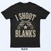I Shoot Blanks Vasectomy Humor Design T-Shirt Mens Womens Tees Top_viptrois.com