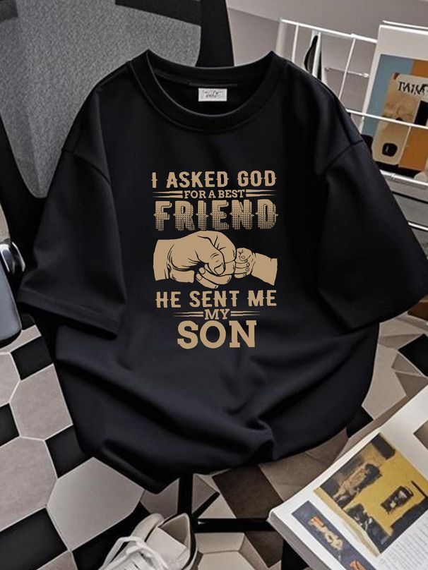 I Asked God For A Best Friend He Sent Me My Son Fathers Day T Shirt Family Tee Top For Everyday Wear Casual Stylish Homme Soft Designer Clothes_viptrois.com