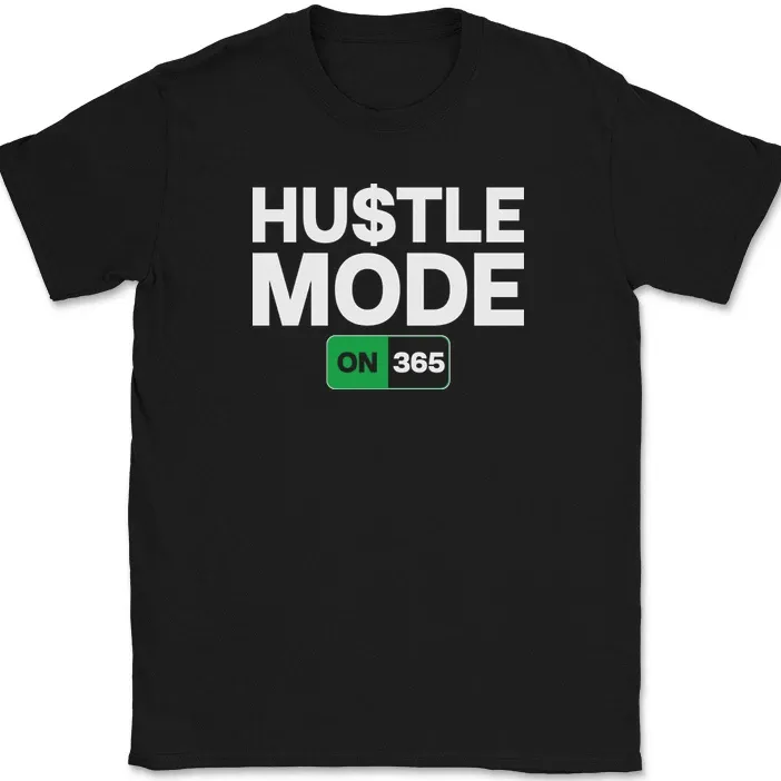 Hustle Mode 365 T-Shirt Mens Womens Tees Top Funny Motivational Street Wear 24 7 Gift Tee_viptrois.com