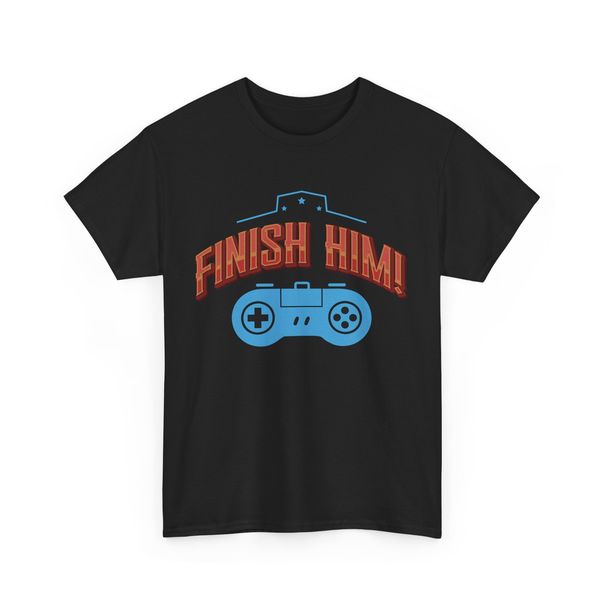 Finish Him T-Shirt Mens Womens Tees Top | Ultimate Gaming Tee | Fun Graphic Shirt | Gamer Shirt_viptrois.com