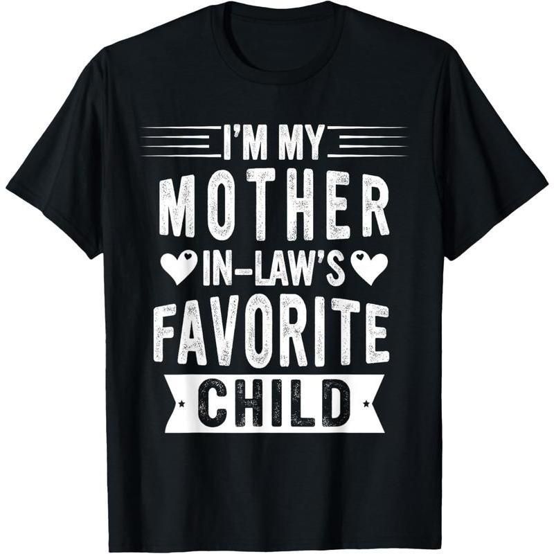 100% Algodón Soy El Hijo Favorito De Mi Suegra Camiseta Divertida Padres Hombres Camisetas Gráficas Para Mujeres_viptrois.com
