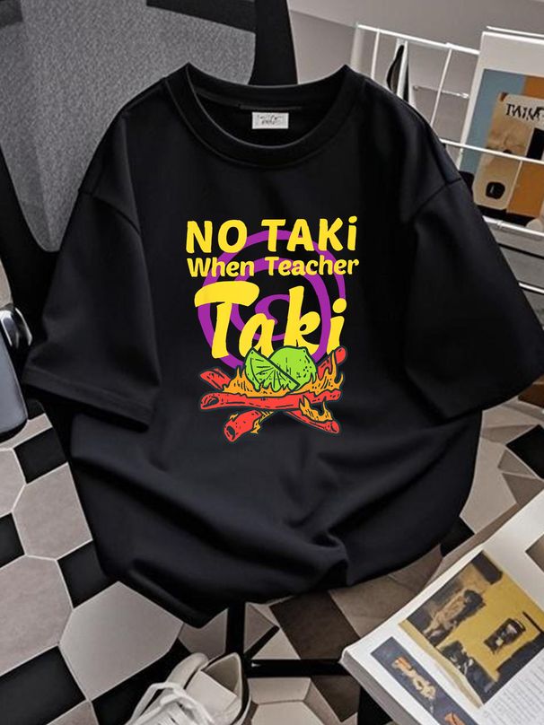 T Shirt Gift Back To School No Taki When Teacher Taki Fashion Summer Stylish Streetwear Graphic Designer Clothes Soft Comfortable Versatile Unisex_viptrois.com