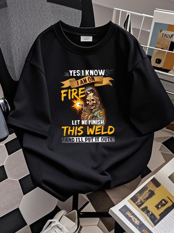 Welding Yes I Know I'm On Fire Let Me Finish This Weld T Shirt Size S-5XL Casual Soft Breathable Comfortable Unisex Stretched Slightly Stylish_viptrois.com