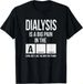 T-shirtt-shirtdialysis Is A Big 2026 Pain Gift Unisex_viptrois.com