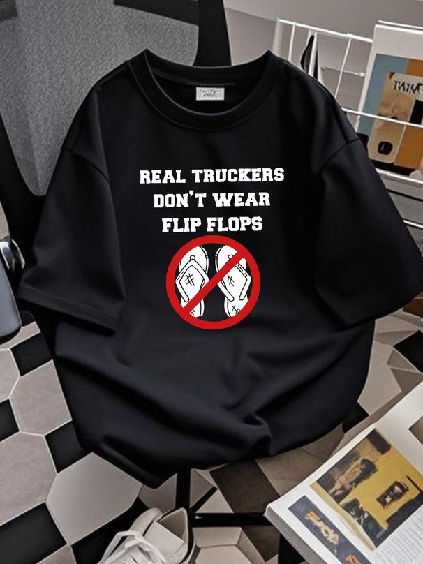 Real Truckers Don't Wear Flip-Flops Apparel T-Shirt Breathable Graphic Comfortable Homme Summer Streetwear Stretched Fashion Unisex Soft Stylish_viptrois.com