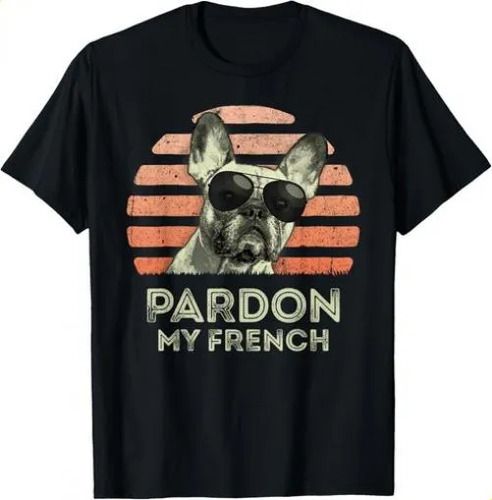 T-shirtpardon My - Retro Funny Frenchie 2026 _ French Bull_viptrois.com