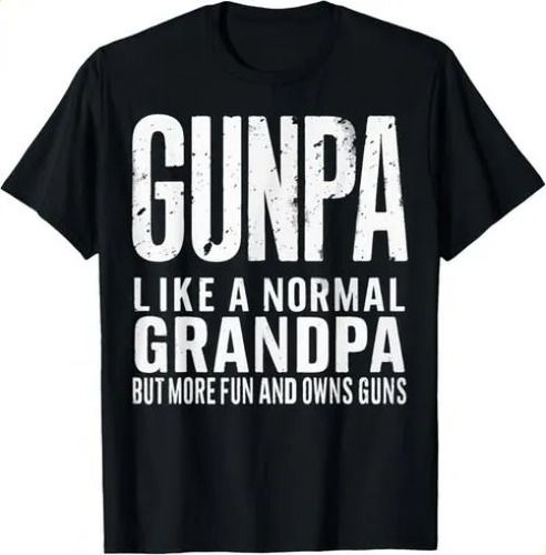 T-shirtgunpa 2026 Like A Normal Grandpa But More Fun And Owns Gun_viptrois.com