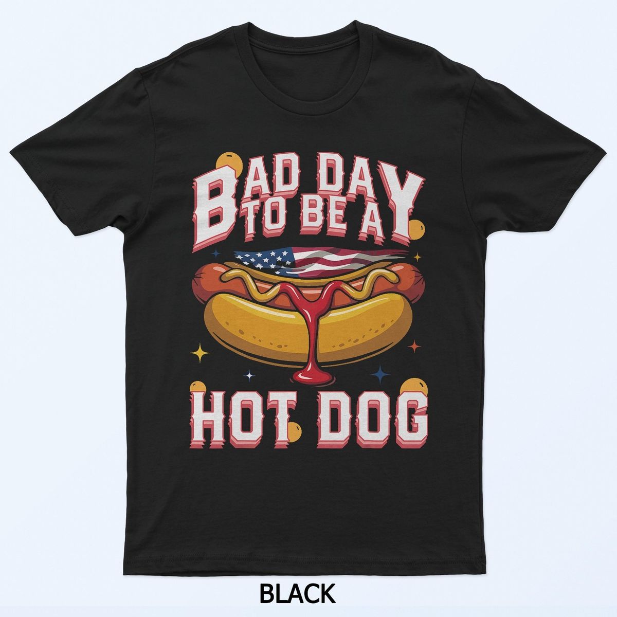 Bad Day To Be A Hot Dog Funny Patriotic BBQ Humor Joke T-Shirt Mens Womens Tees Top_viptrois.com