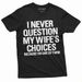 T-shirtmen's Funny Wife's 2026 Choices T-shirt Birthday Gift Hum_viptrois.com