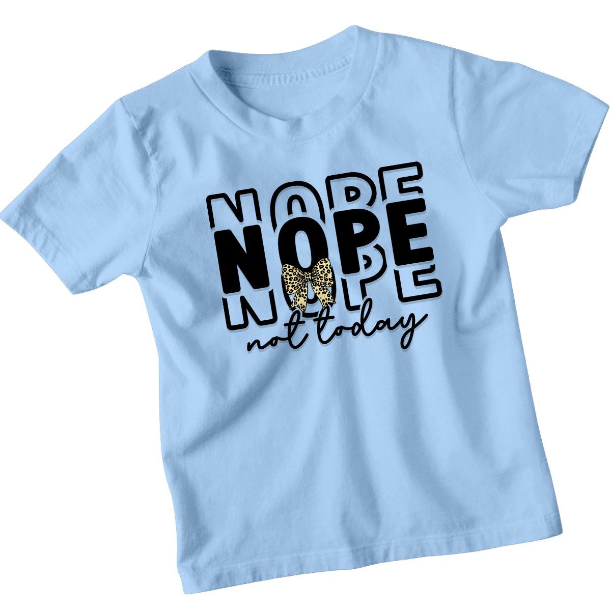 Nope Not Today Sarcastic Quote Humor Girls 100% Cotton T-shirt Mens Tees Top Leopard Bow Tee_viptrois.com